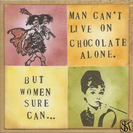 Mann braucht mehr als Schokolade
